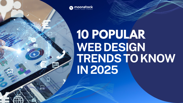 10 Popular Web Design Trends to Know in 2025-moonstack